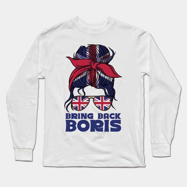 Bring Back Boris UK Politics British Prime Minister Long Sleeve T-Shirt by Emmi Fox Designs